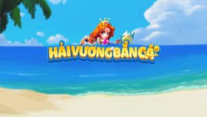 Bắn cá Hải Vương GamVip chơi như thế nào? Tips hay 9 Game bắn cá Hải Vương tại GamVip