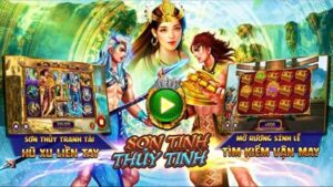 Nổ hũ Sơn Tinh Thuỷ Tinh GamVip: Play ngay săn hũ độc đắc 3 Nổ hũ Sơn Tinh Thuỷ GamVip